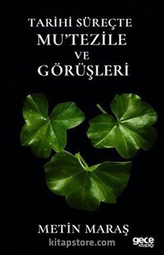 Tarihi Süreçte Mu'tezile ve Görüşleri