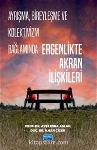 Ayrışma, Bireyleşme ve Kolektivizm Bağlamında Ergenlikte Akran İlişkileri