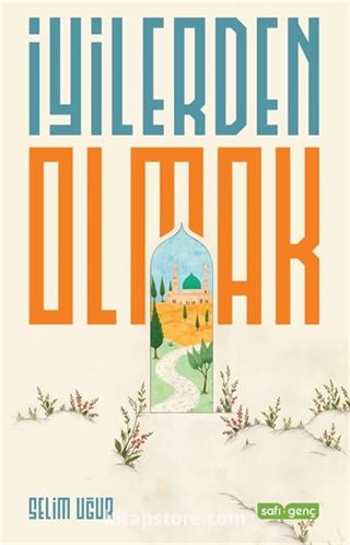 İyilerden Olmak