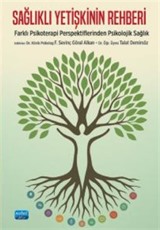 Sağlıklı Yetişkinin Rehberi - Farklı Psikoterapi Perspektiflerinden Psikolojik Sağlık