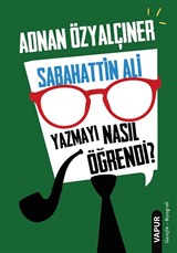 Sabahattin Ali Yazmayı Nasıl Öğrendi?