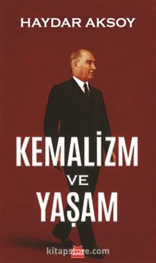 Kemalizm ve Yaşam