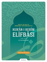 Kolay ve Kalıcı Öğrenme Yöntemleriyle Kur'ân-ı Kerîm Elifbâsı
