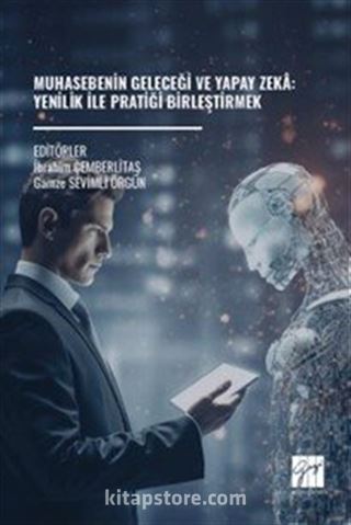 Muhasebenin Geleceği ve Yapay Zeka: Yenilik İle Pratiği Birleştirmek
