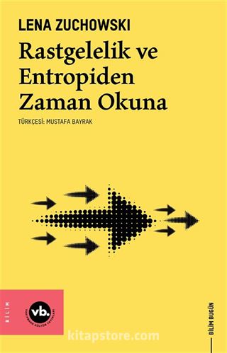 Rastgelelik ve Entropiden Zaman Okuna