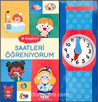 İlk Kitaplarım / Saatleri Öğreniyorum