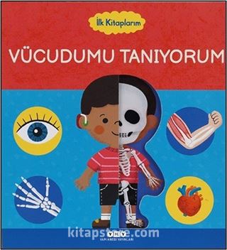 İlk Kitaplarım / Vücudumu Tanıyorum