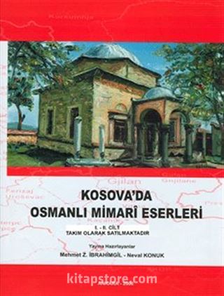 Kosova'da Osmanlı Mimarî Eserleri (2 Cilt Takım)
