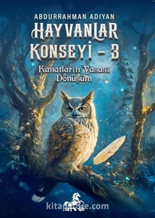 Hayvanlar Konseyi 3 / Kanatların Yasası - Dönüşüm