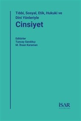 Tıbbi, Sosyal, Etik, Hukuki ve Dini Yönleriyle Cinsiyet