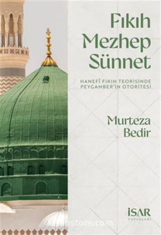 Fıkıh Mezhep Sünnet Hanefî Fıkıh Teorisinde Peygamber'in Otoritesi