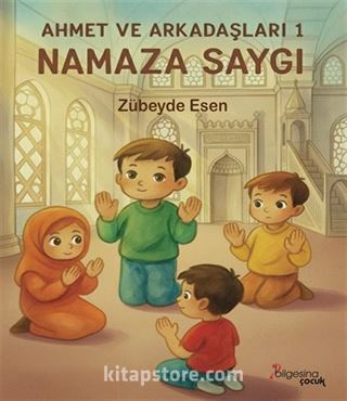 Namaza Saygı / Ahmet ve Arkadaşları 1