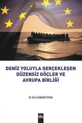 Deniz Yoluyla Gerçekleşen Düzensiz Göçler ve Avrupa Birliği