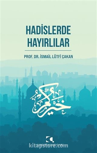 Hadislerde Hayırlılar