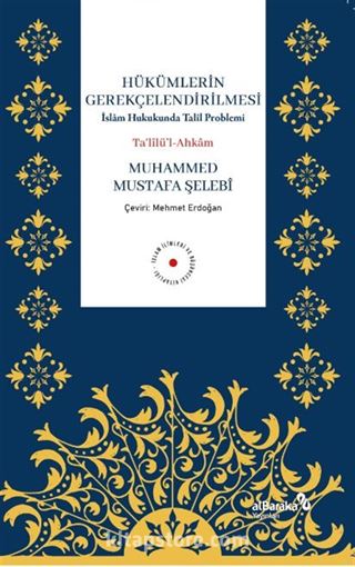 Hükümlerin Gerekçelendirilmesi İslam Hukukunda Talîl Problemi