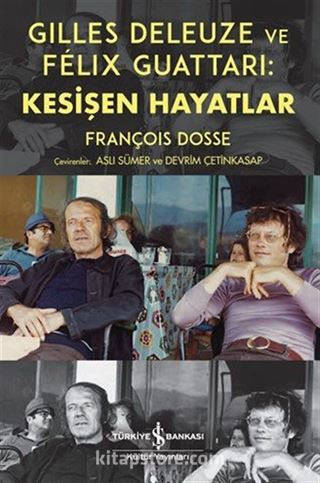 Gilles Deleuze ve Félix Guattari: Kesişen Hayatlar