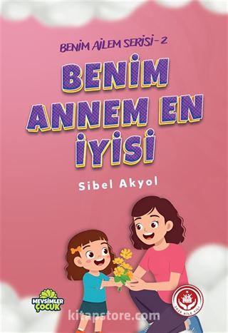 Benim Annem En İyisi / Benim Ailem Serisi 2