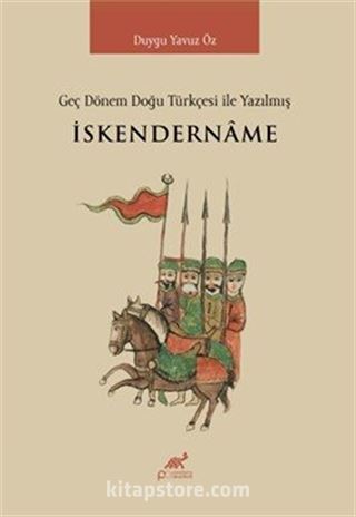 Geç Dönem Doğu Türkçesi İle Yazılmış İskendername