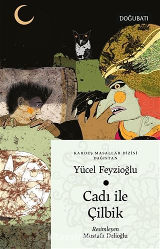 Cadı ile Çilbik (Dağıstan Masalları)