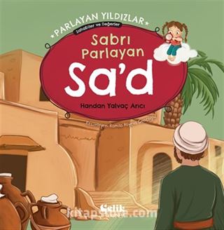 Sabrı Parlayan Sa'd Parlayan Yıldızlar - Sahabiler ve Değerler