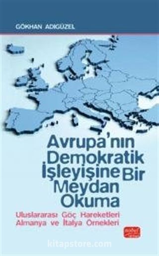 Avrupa'nın Demokratik İşleyişine Bir Meydan Okuma - Uluslararası Göç Hareketleri Almanya ve İtalya Örnekleri
