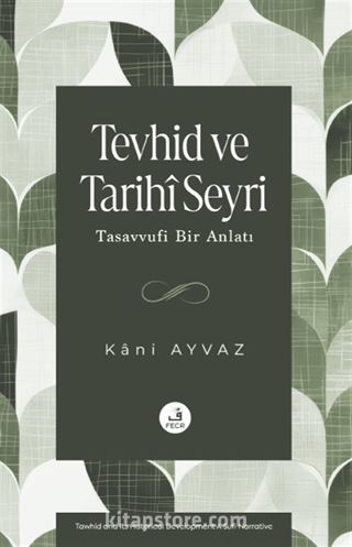 Tevhid ve Tarihi Seyri-Tasavvufi Bir Anlatı
