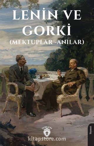 Lenin ve Gorki (Mektuplar - Anılar)