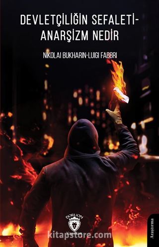 Devletçiliğin Sefaleti - Anarşizm Nedir