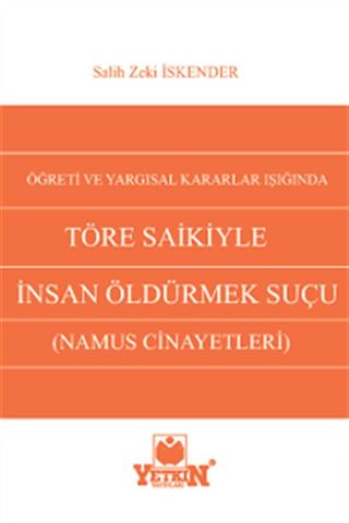 Töre Saikiyle İnsan Öldürmek Suçu (Namus Cinayetleri)