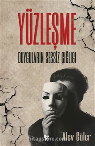 Yüzleşme / Duyguların Sessiz Çığlığı