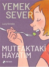 Yemeksever: Mutfaktaki Hayatım