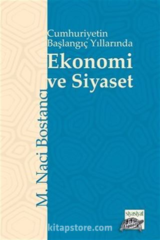 Cumhuriyetin Başlangıç Yıllarında Ekonomi ve Siyaset