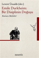 Emile Durkheim : Bir Disiplinin Doğuşu