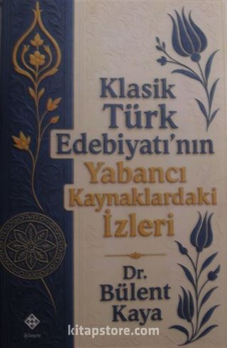 Klasik Türk Edebiyatının Yabancı Kaynaklardaki İzleri