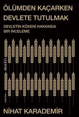 Ölümden Kaçarken Devlete Tutulmak