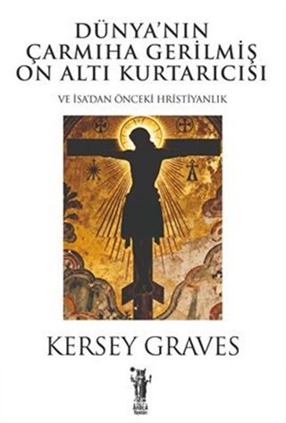 Dünya'nın Çarmıha Gerilmiş On Altı Kurtarıcısı