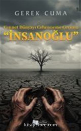 Cennet Dünyayı Cehenneme Çeviren 'İnsanoğlu'