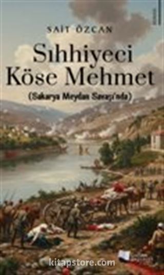 Sıhhiyeci Köse Mehmet / Sakarya Meydan Savaşı'nda