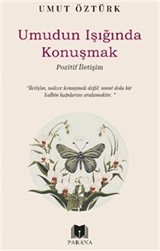 Umudun Işığında Konuşmak Pozitif İletişim