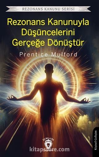 Rezonans Kanunuyla Düşüncelerini Gerçeğe Dönüştür