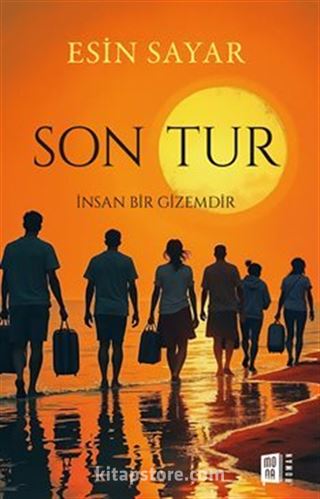 Son Tur / İnsan Bir Gizemdir
