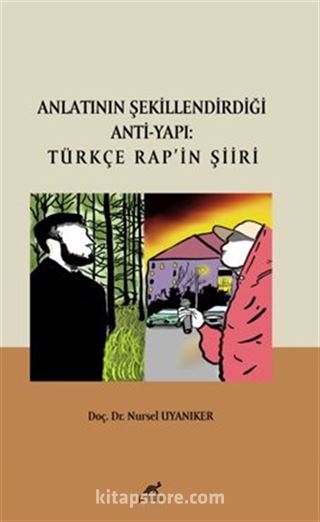 Anlatının Şekillendirdiği Anti-Yapı: Türkçe Rap'ın Şiiri