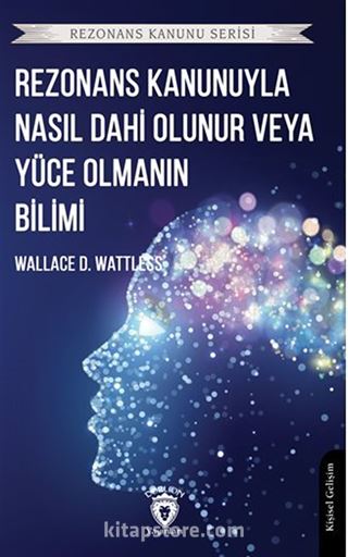 Rezonans Kanunuyla Nasıl Dahi Olunur veya Yüce Olmanın Bilimi