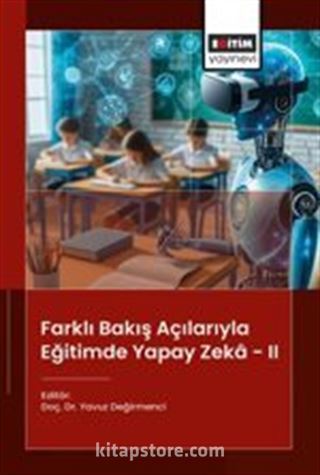 Farklı Bakış Açılarıyla Eğitimde Yapay Zeka - II