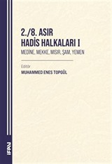 2./8. Asır Hadis Halkaları I Medine, Mekke, Mısır, Şam, Yemen