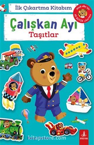 İlk Çıkartma Kitabım Çalışkan Ayı Taşıtlar