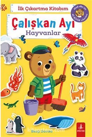 İlk Çıkartma Kitabım Çalışkan Ayı Hayvanlar