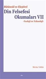 Bütüncül ve Eleştirel Din Felsefesi Okumaları VII Teoloji ve Teknoloji