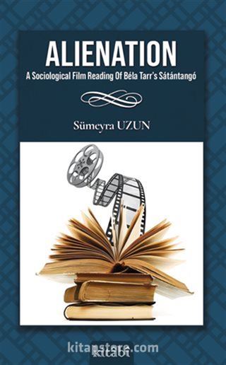 Alienation A Sociological Film Reading Of Béla Tarr's Sátántangó