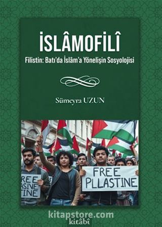 İslamofilî Filistin: Batı'da İslam'a Yönelişin Sosyolojisi